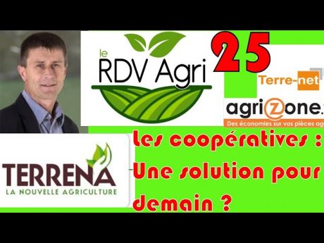 Les coopératives : une solution pour demain ? avec olivier chaillou de terrena rdvagri n°25