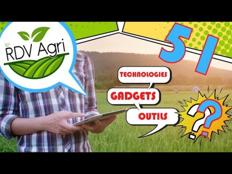Rdv agri 51 : technologies en agriculture : gadgets ou outils indispensables ?