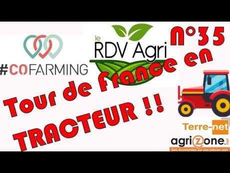 Un tour de france en tracteur pour promouvoir l’agriculture ! rdv agri n°35