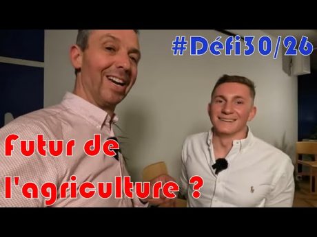 Rencontre : le futur de l&rsquo;agritech avec engie #défi30/26