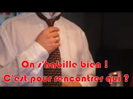 On s’habille bien ! c’est pour rencontrer qui ? a suivre