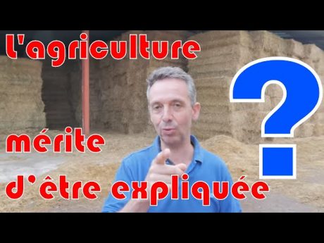 Pensez vous que l’agriculture mérite d’être expliquée ??