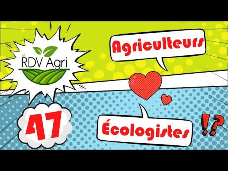 Peut on réconcilier les agriculteurs et les Écologistes ? rdv agri 47